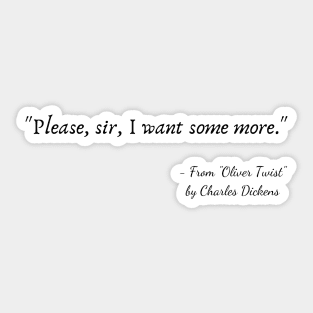 A Quote from "Oliver Twist" by Charles Dickens Sticker